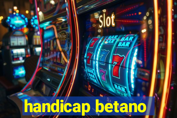 handicap betano